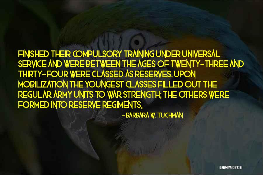 Us Army Reserve Quotes By Barbara W. Tuchman Us Army Reserve Quotes By Barbara W. Tuchman