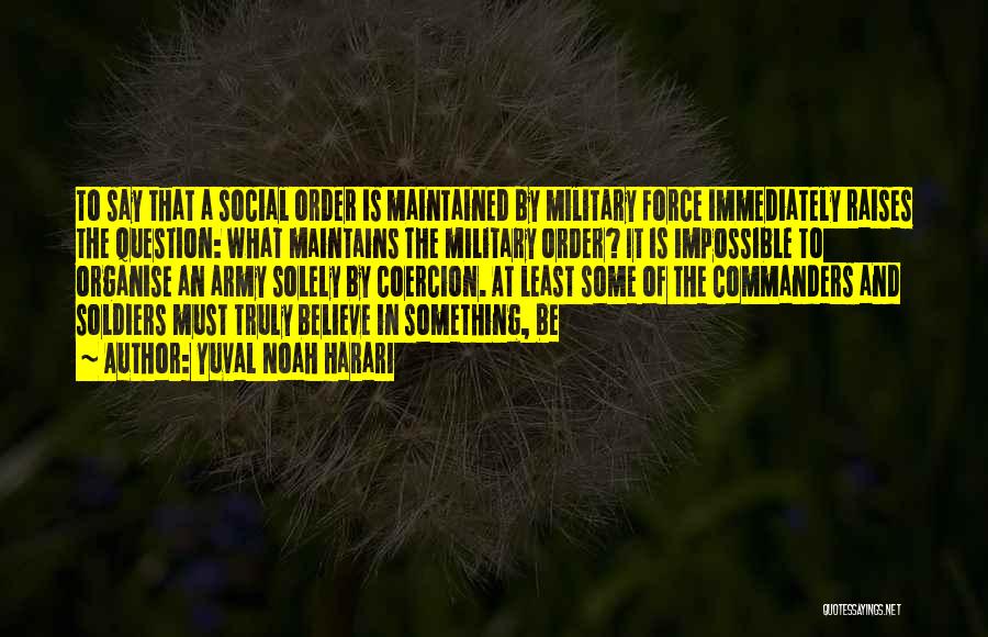 Us Army Soldiers Quotes By Yuval Noah Harari