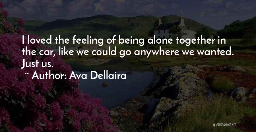 Us Being Together Quotes By Ava Dellaira