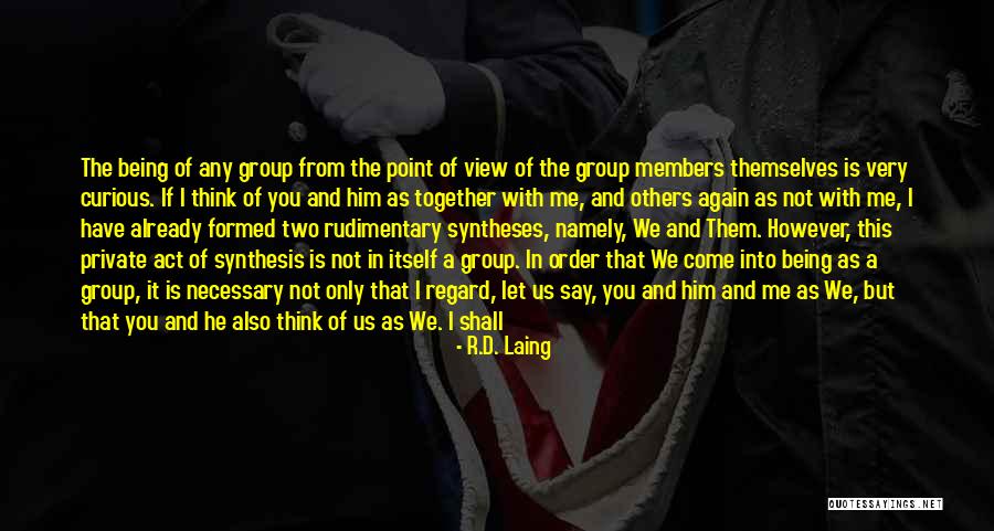 Us Being Together Quotes By R.D. Laing