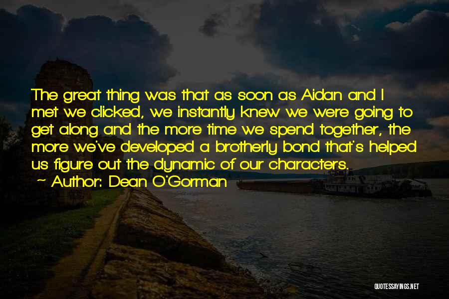 Us Bond Quotes By Dean O'Gorman
