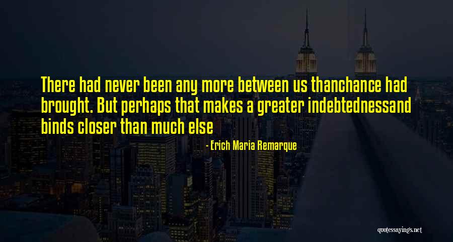 Us Bond Quotes By Erich Maria Remarque