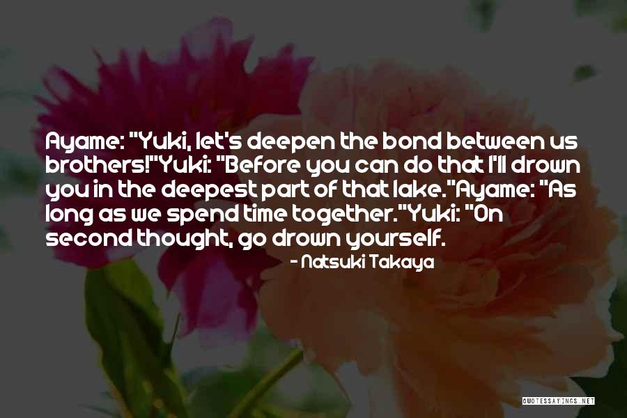 Us Bond Quotes By Natsuki Takaya