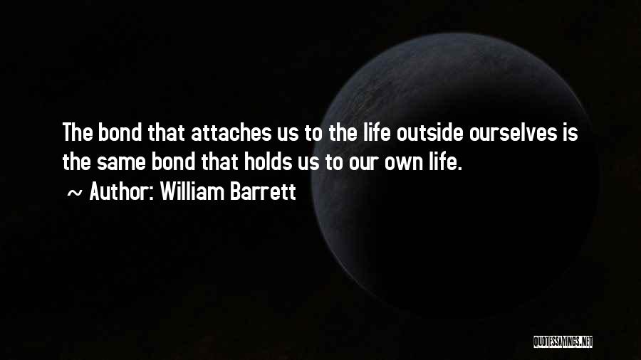 Us Bond Quotes By William Barrett