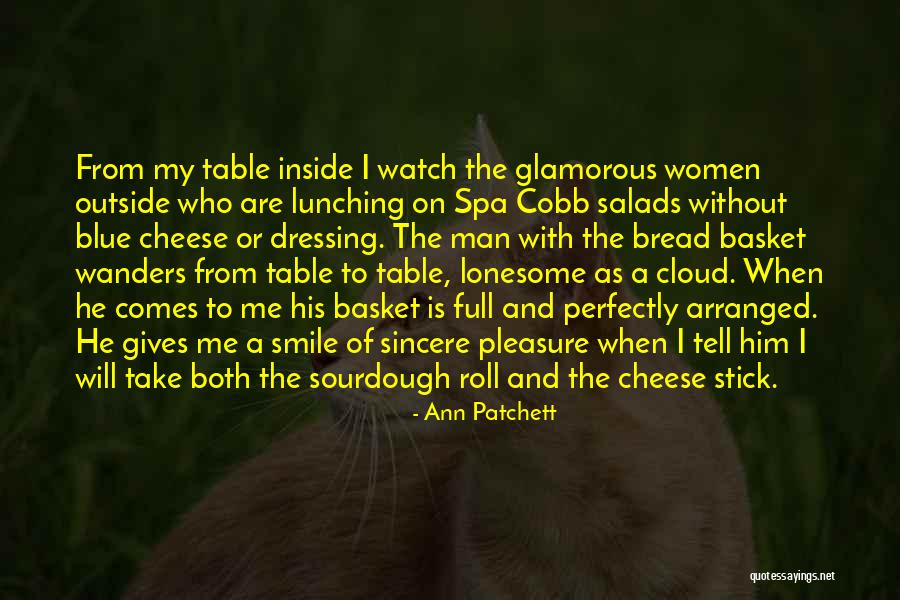 Us Bread Basket Quotes By Ann Patchett Us Bread Basket Quotes By Ann Patchett