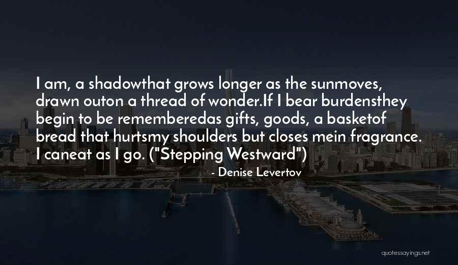 Us Bread Basket Quotes By Denise Levertov Us Bread Basket Quotes By Denise Levertov