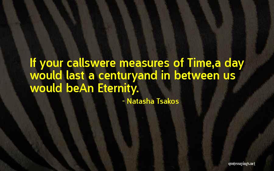 Us Calls Quotes By Natasha Tsakos Us Calls Quotes By Natasha Tsakos