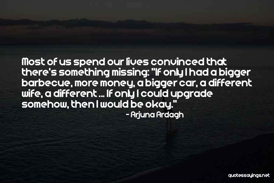 Us Car Quotes By Arjuna Ardagh