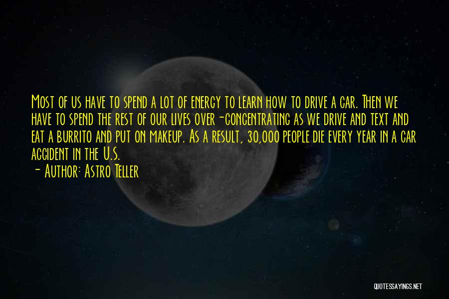 Us Car Quotes By Astro Teller