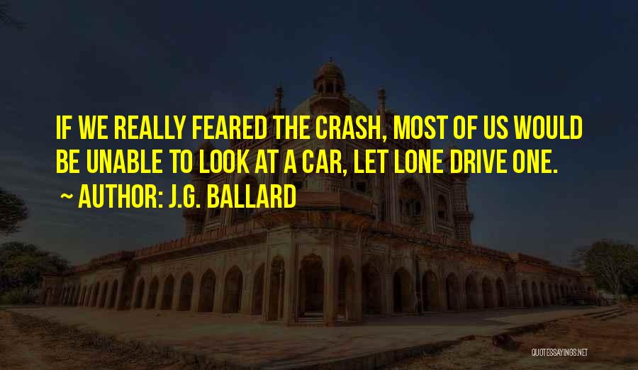 Us Car Quotes By J.G. Ballard