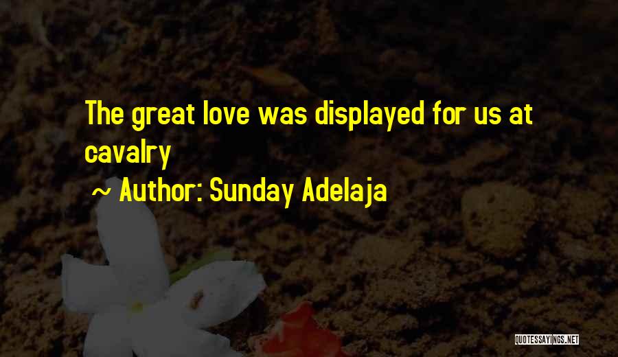 Us Cavalry Quotes By Sunday Adelaja