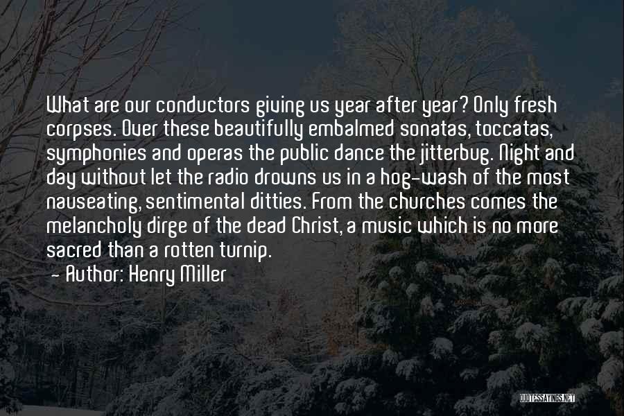 Us Conductors Quotes By Henry Miller