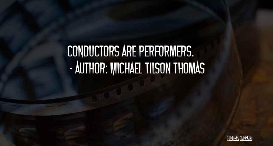 Us Conductors Quotes By Michael Tilson Thomas