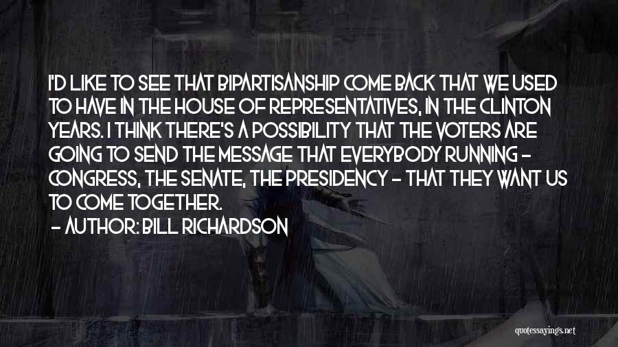 Us Congress Quotes By Bill Richardson