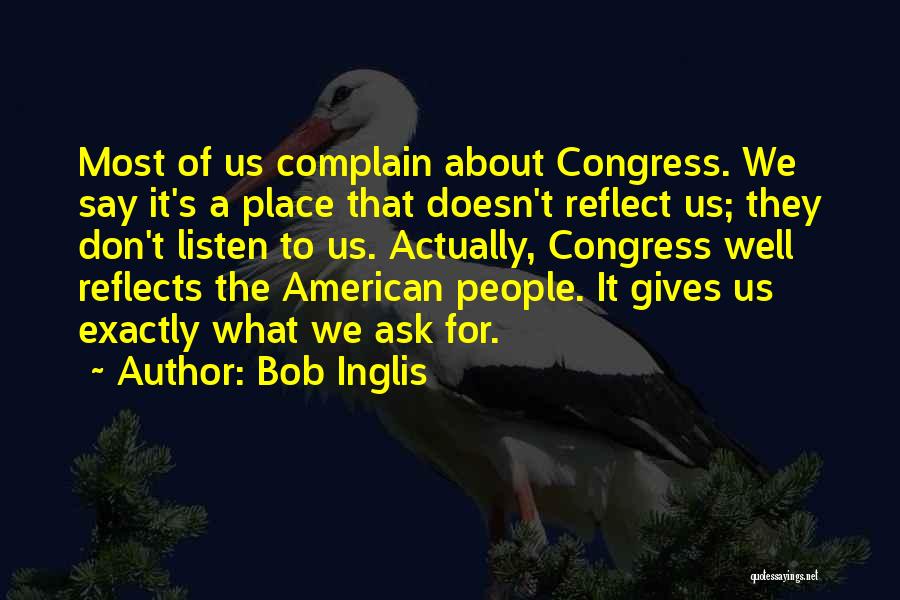 Us Congress Quotes By Bob Inglis