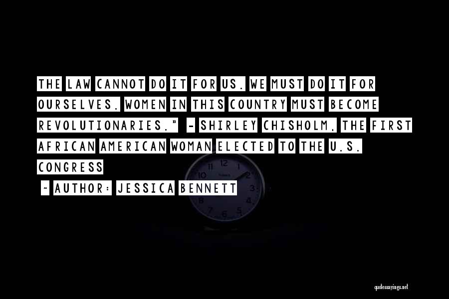 Us Congress Quotes By Jessica Bennett