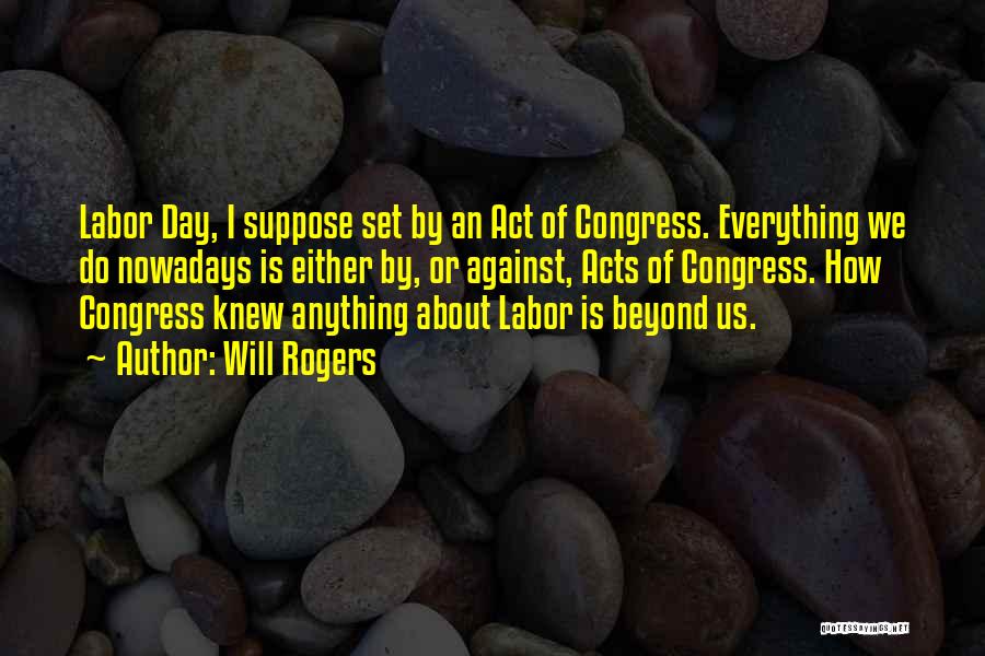 Us Congress Quotes By Will Rogers