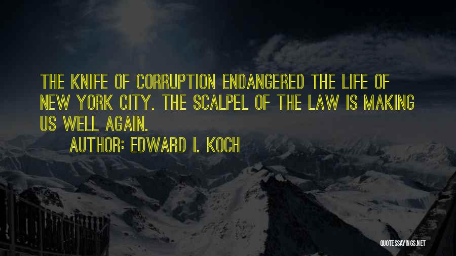 Us Corruption Quotes By Edward I. Koch