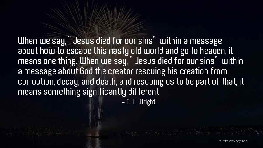 Us Corruption Quotes By N. T. Wright Us Corruption Quotes By N. T. Wright