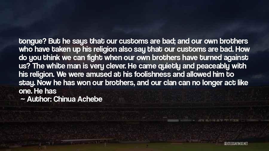 Us Customs Quotes By Chinua Achebe