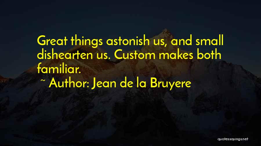 Us Customs Quotes By Jean De La Bruyere