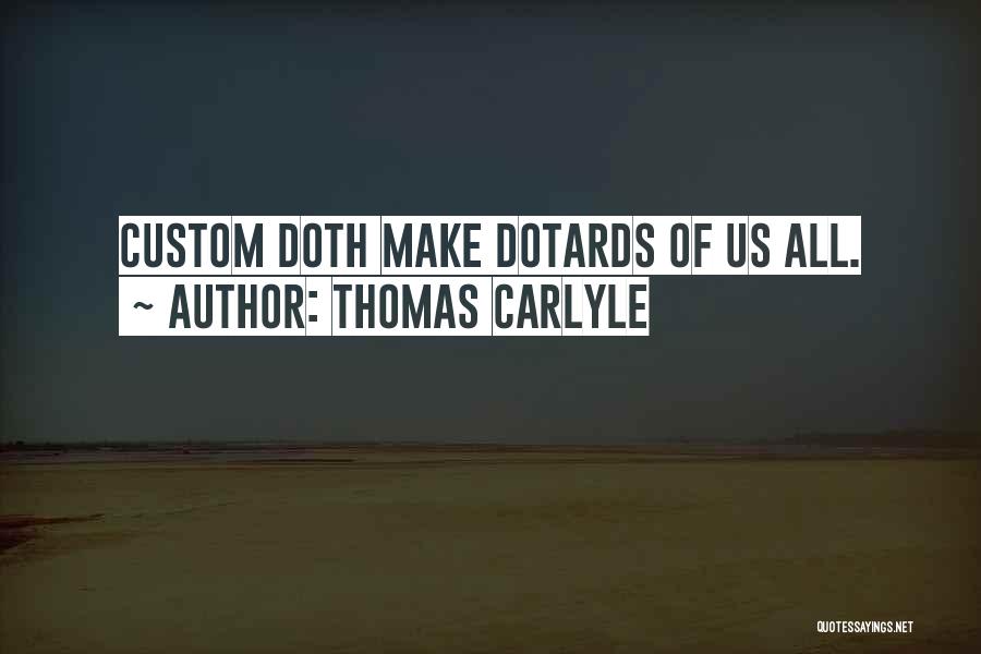 Us Customs Quotes By Thomas Carlyle