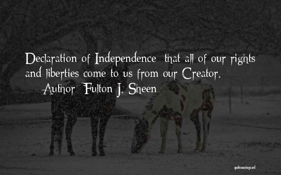 Us Declaration Of Independence Quotes By Fulton J. Sheen