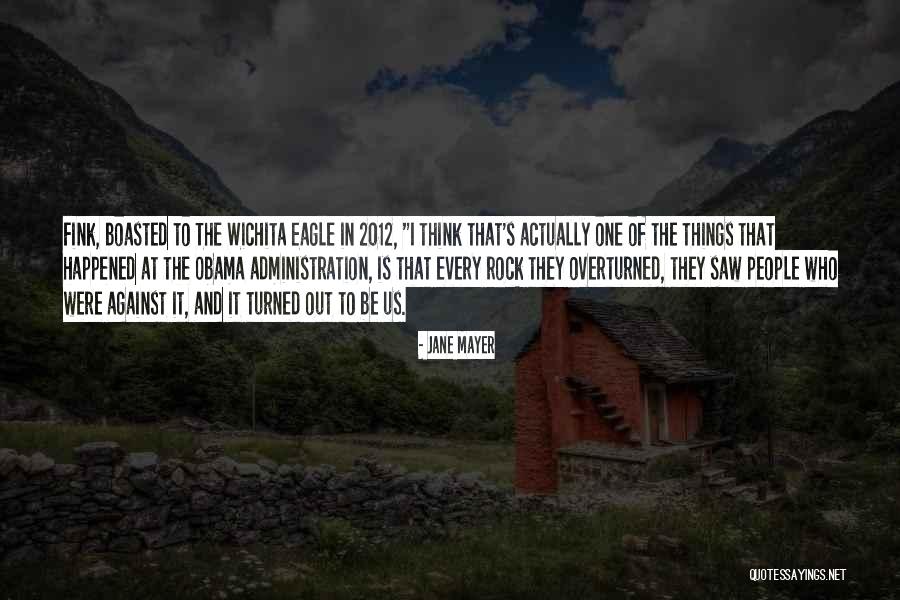 Us Eagle Quotes By Jane Mayer Us Eagle Quotes By Jane Mayer