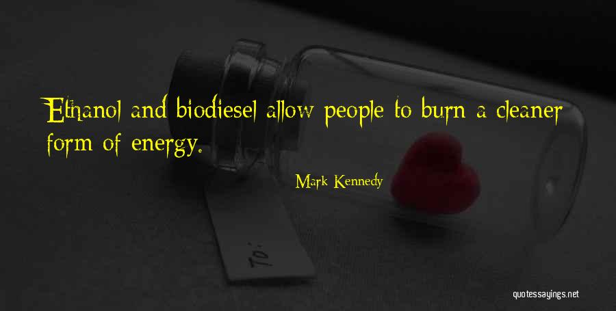 Us Ethanol Quotes By Mark Kennedy