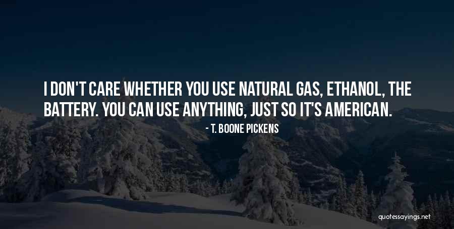 Us Ethanol Quotes By T. Boone Pickens Us Ethanol Quotes By T. Boone Pickens