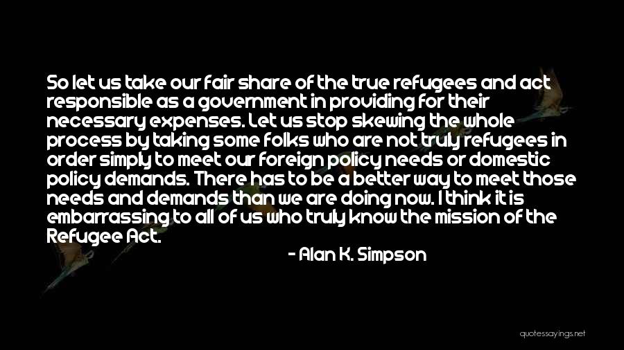Us Foreign Policy Quotes By Alan K. Simpson Us Foreign Policy Quotes By Alan K. Simpson