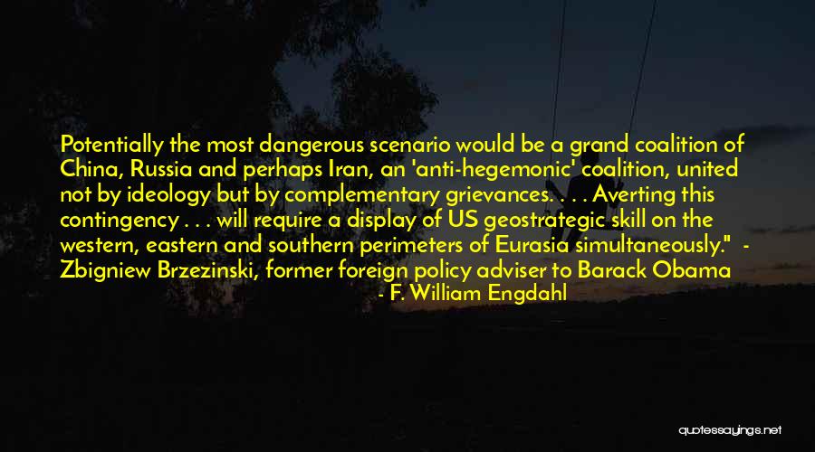 Us Foreign Policy Quotes By F. William Engdahl Us Foreign Policy Quotes By F. William Engdahl