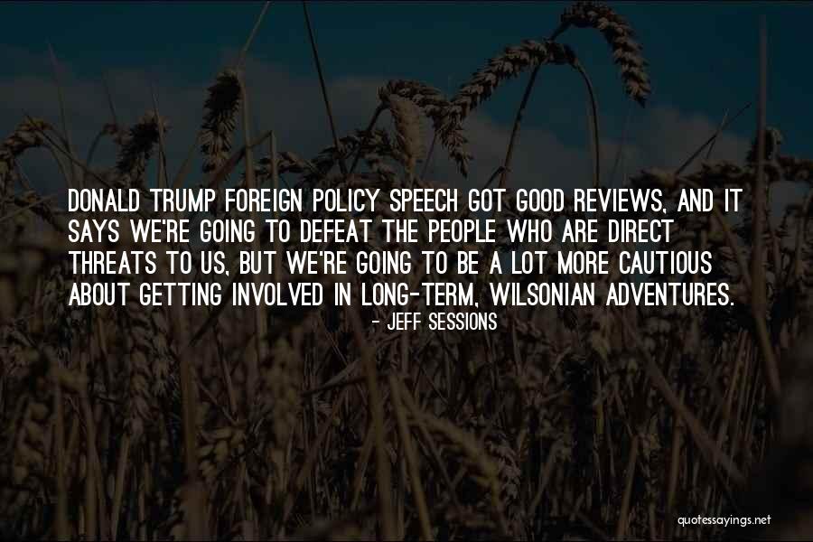 Us Foreign Policy Quotes By Jeff Sessions Us Foreign Policy Quotes By Jeff Sessions