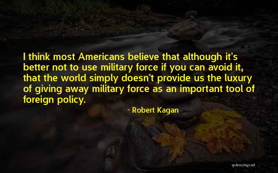 Us Foreign Policy Quotes By Robert Kagan Us Foreign Policy Quotes By Robert Kagan