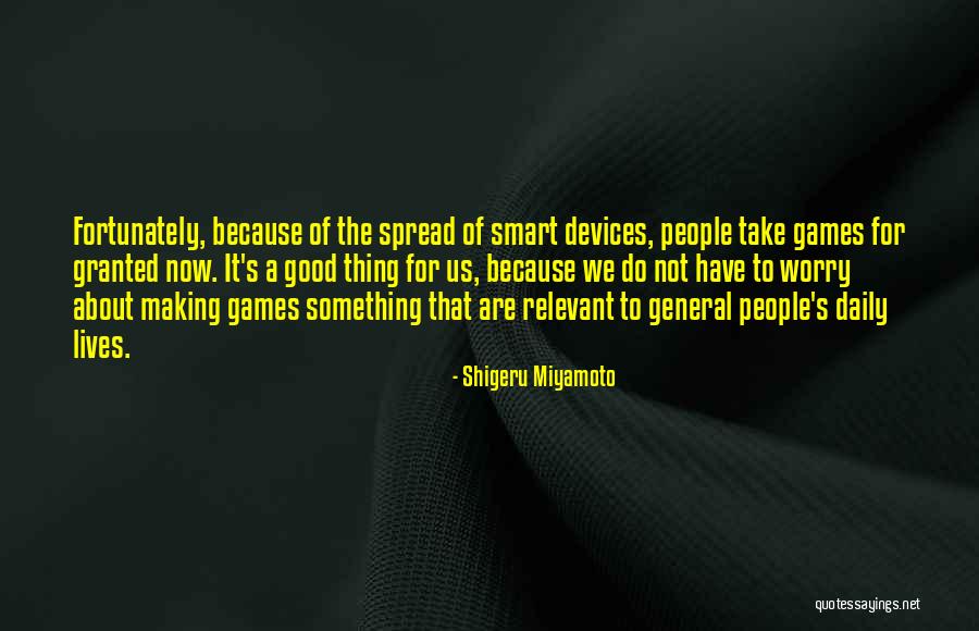 Us General Quotes By Shigeru Miyamoto Us General Quotes By Shigeru Miyamoto