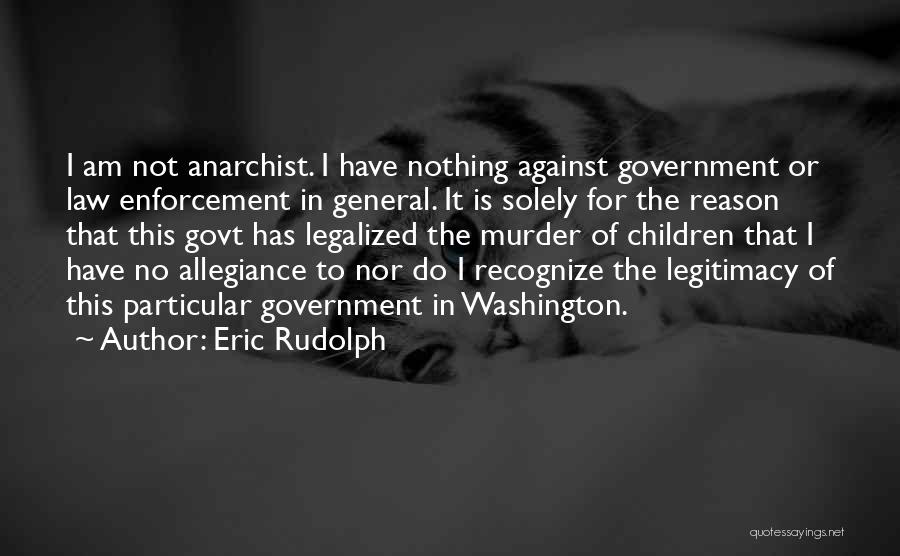 Us Govt Quotes By Eric Rudolph