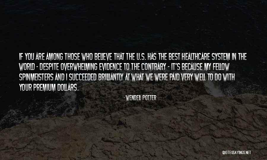 Us Healthcare System Quotes By Wendell Potter Us Healthcare System Quotes By Wendell Potter