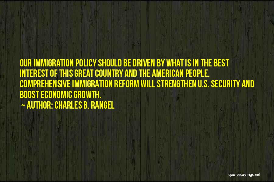 Us Immigration Policy Quotes By Charles B. Rangel