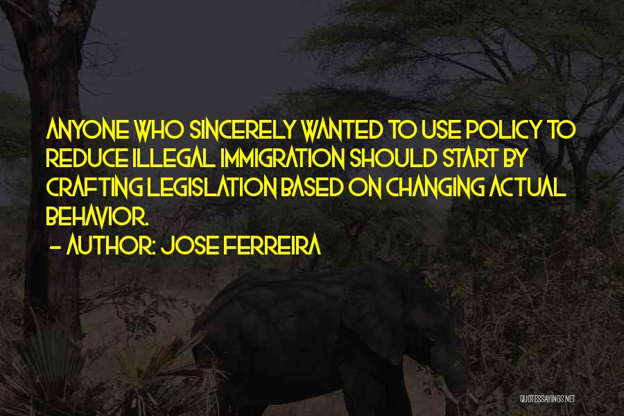 Us Immigration Policy Quotes By Jose Ferreira