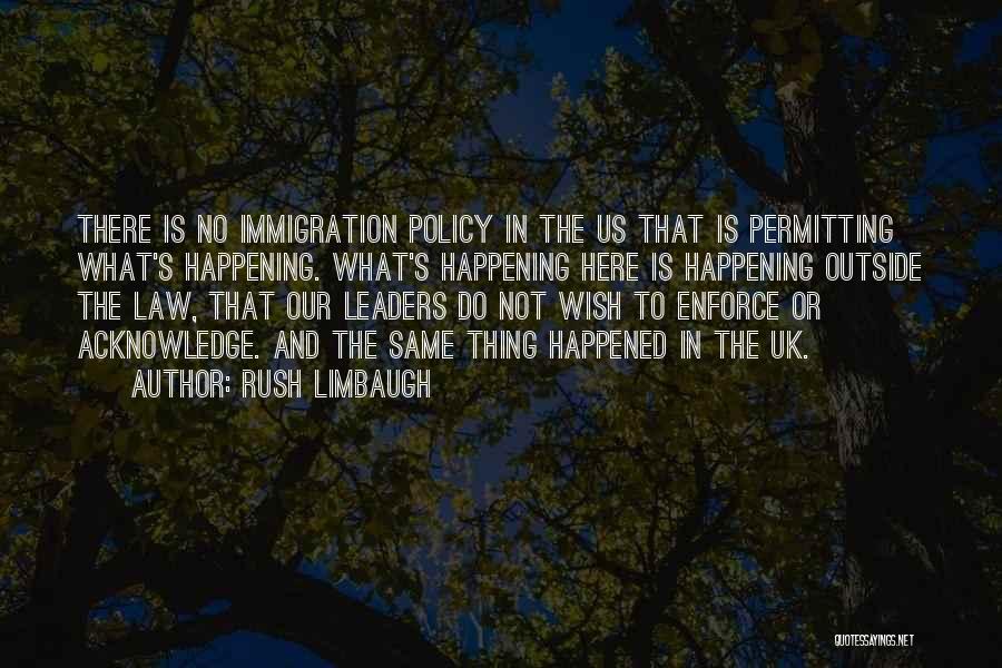 Us Immigration Policy Quotes By Rush Limbaugh