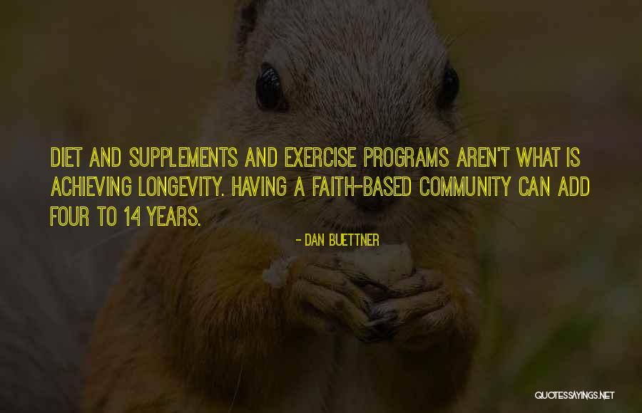 Us Longevity Quotes By Dan Buettner Us Longevity Quotes By Dan Buettner