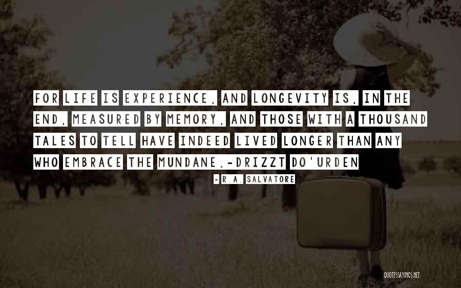 Us Longevity Quotes By R.A. Salvatore Us Longevity Quotes By R.A. Salvatore