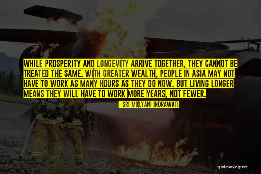 Us Longevity Quotes By Sri Mulyani Indrawati Us Longevity Quotes By Sri Mulyani Indrawati