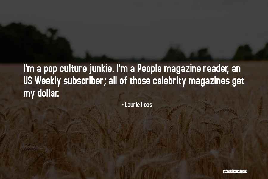 Us Magazine Quotes By Laurie Foos Us Magazine Quotes By Laurie Foos