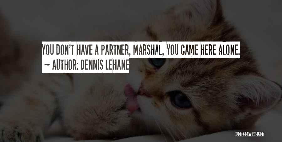 Us Marshal Quotes By Dennis Lehane