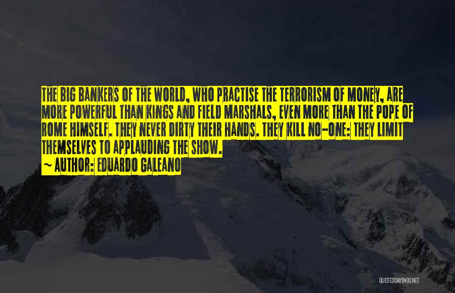 Us Marshals Quotes By Eduardo Galeano