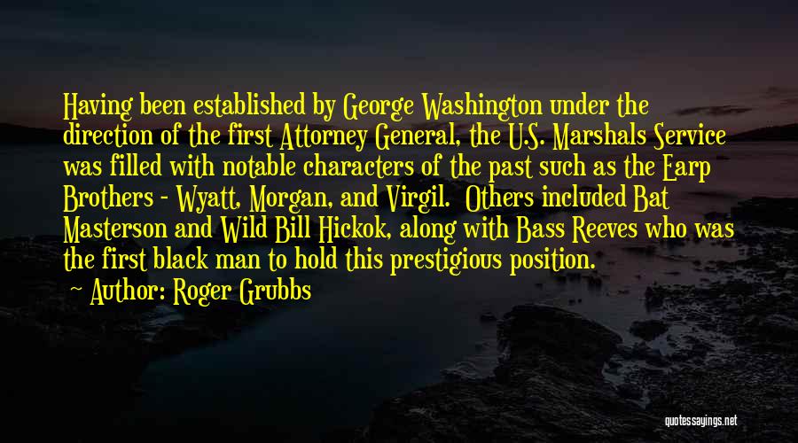 Us Marshals Quotes By Roger Grubbs