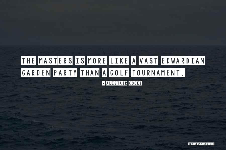 Us Masters Golf Quotes By Alistair Cooke Us Masters Golf Quotes By Alistair Cooke