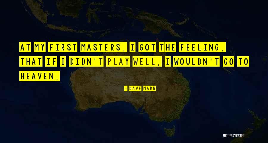 Us Masters Golf Quotes By Dave Marr Us Masters Golf Quotes By Dave Marr