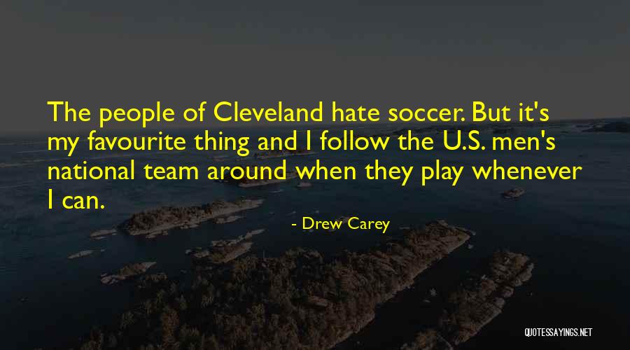 Us Men's Soccer Quotes By Drew Carey